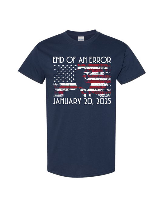 End of an Error T Shirt