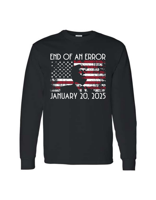 End of an Error Long Sleeve Shirt