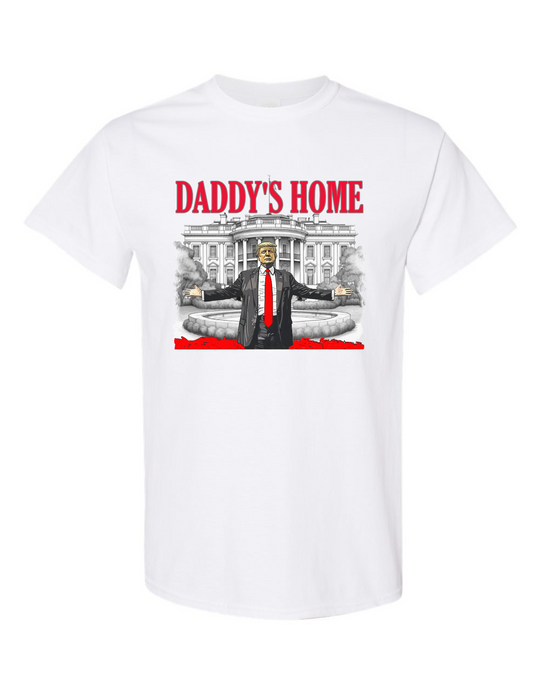 Daddy's Home T Shirt