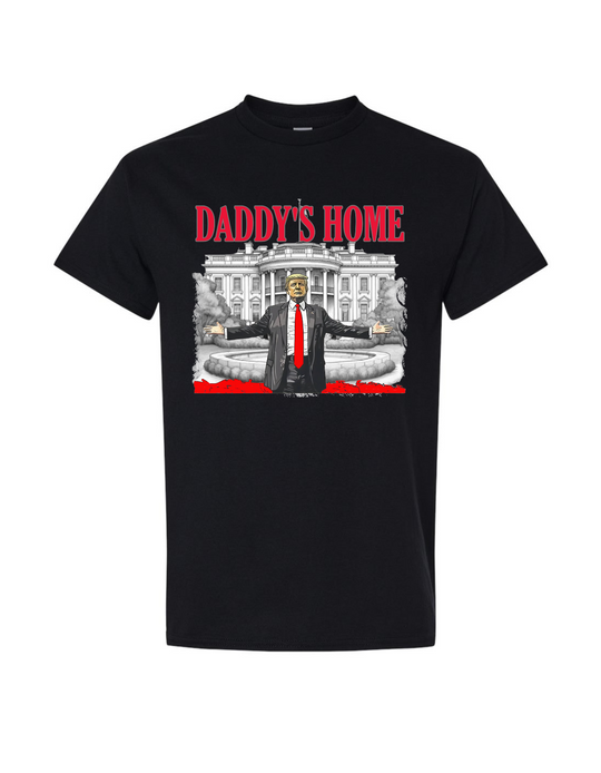 Daddy's Home T Shirt